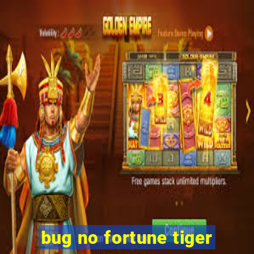 bug no fortune tiger